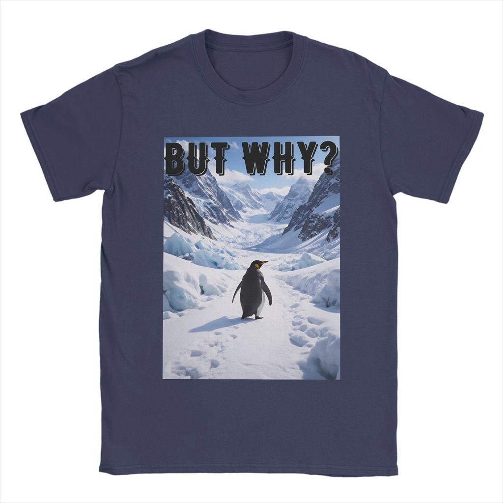 Funny Nihilist Penguin But Why Arctic Snow Meme TShirts Men Crewneck Cotton T Shirts Short Sleeve Tee Shirt Graphic Clothing