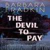 The Devil To Pay by Barbara Fradkin Paperback Book 9781459743847