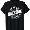 Awesome Like My Two Daughters Funny Dad Saying Graphic T-Shirt