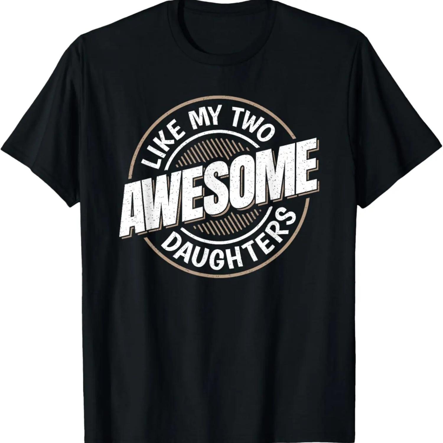 

Awesome Like My Two Daughters Funny Dad Saying Graphic T-Shirt XXXXXL чёрный