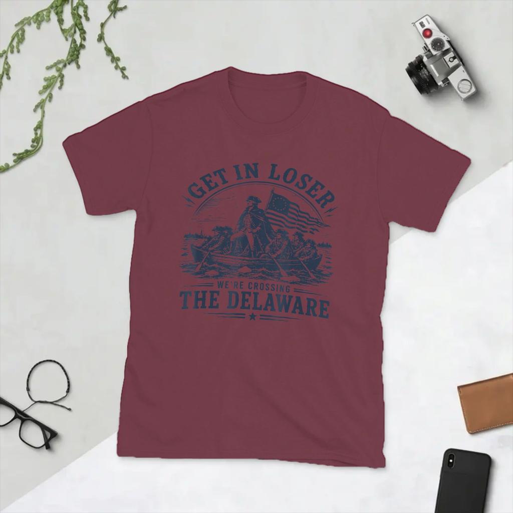 Unisex Get in Loser Were Crossing The Delaware 250th 4th July T Shirts Cotton Clothes Cool Short Sleeve Tees Plus Size TShirt
