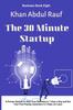 The The 30 Minute Startup : A Proven System To Start Your Business In 1 Hour a Day and Get Your First Paying Customers In 3 Days (or Less) : 8 Book