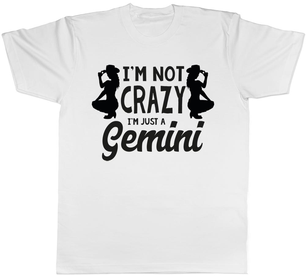 Im Not Crazy Im Just a Gemini Unisexs Unisexs Ladies Unisex TShirt