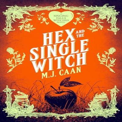 Hex And The Single Witch by M.J. Caan Paperback Book 9781036705626