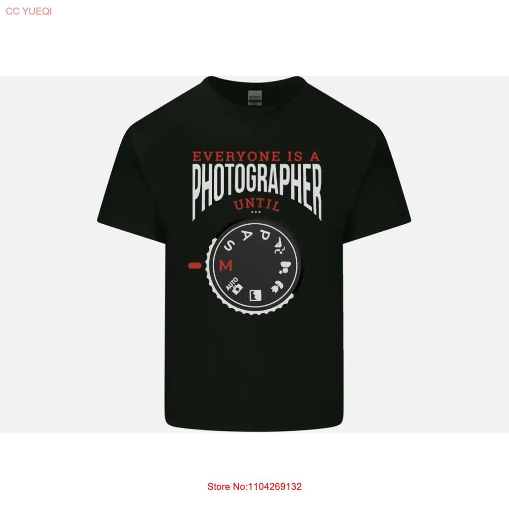 Everyones A Photographer Until Photography Unisexs Light Cotton T Shirt Vintage Stretched Fashion Designer Clothes Stylish
