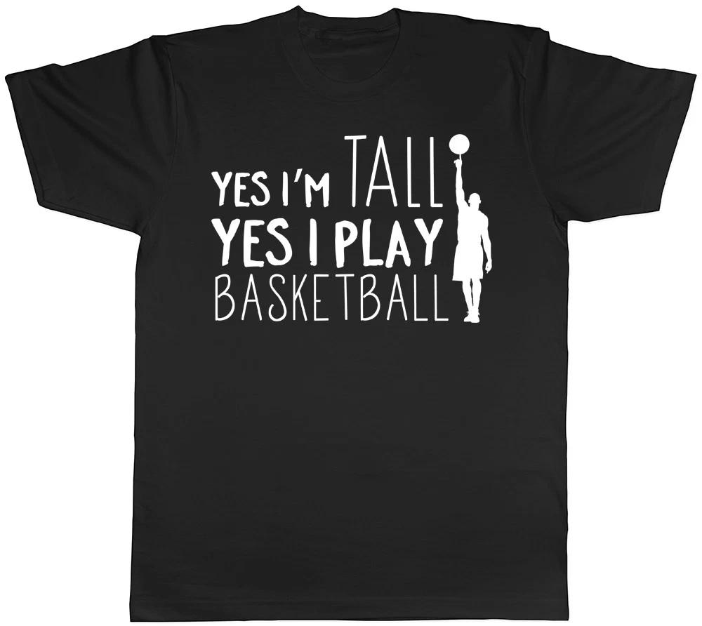 Yes I m Tall Yes I Play Basketball Unisex Mens Womens Ladies T-Shirt Tee XL