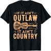 If It Aint Outlaw It Aint Country Country Music T-Shirt