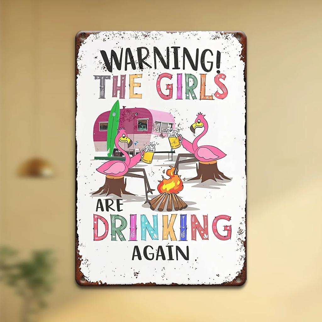 Funny 'The Girls Are Drinking Again' Metal Sign - 12"x8" Vintage Aluminum Wall Decor for Home, Bar, Cafe, Garage & Woman Cave