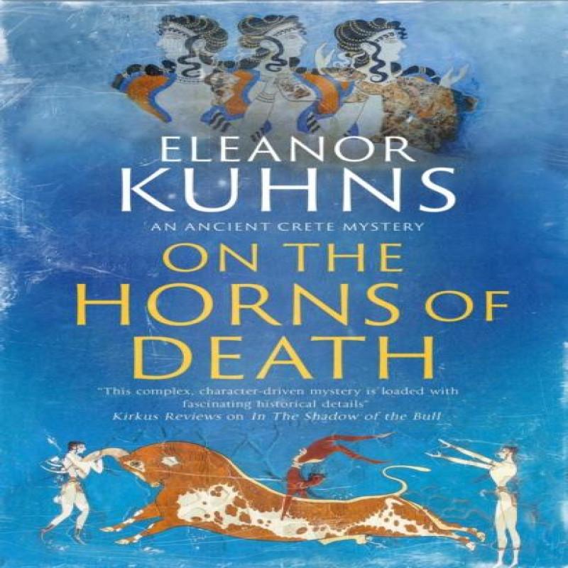 On the Horns of Death by Eleanor Kuhns Hardback Book 9781448310883