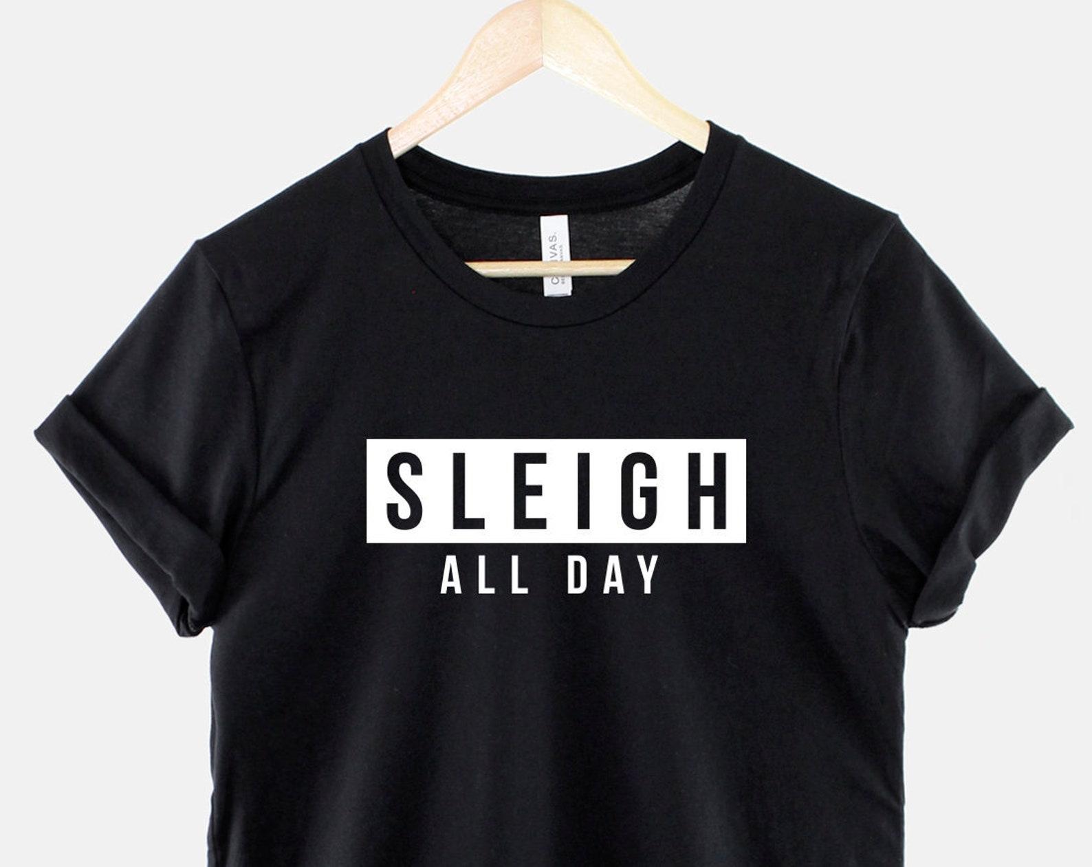 Sleigh All Day T-Shirt: Sarcastic Sassy Diva Christmas Tee (Soft Cotton) L
