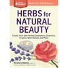 Herbs for Natural Beauty: Create Your Own Herbal Shampoos, Cleansers, Creams, Bath Blends, and More. A Storey BASICS Title