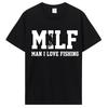 MILF T-shirt Short Sleeve Cotton I Love Fishinger Tshirt Casual Fitness Tshirt Cool Tees Tops