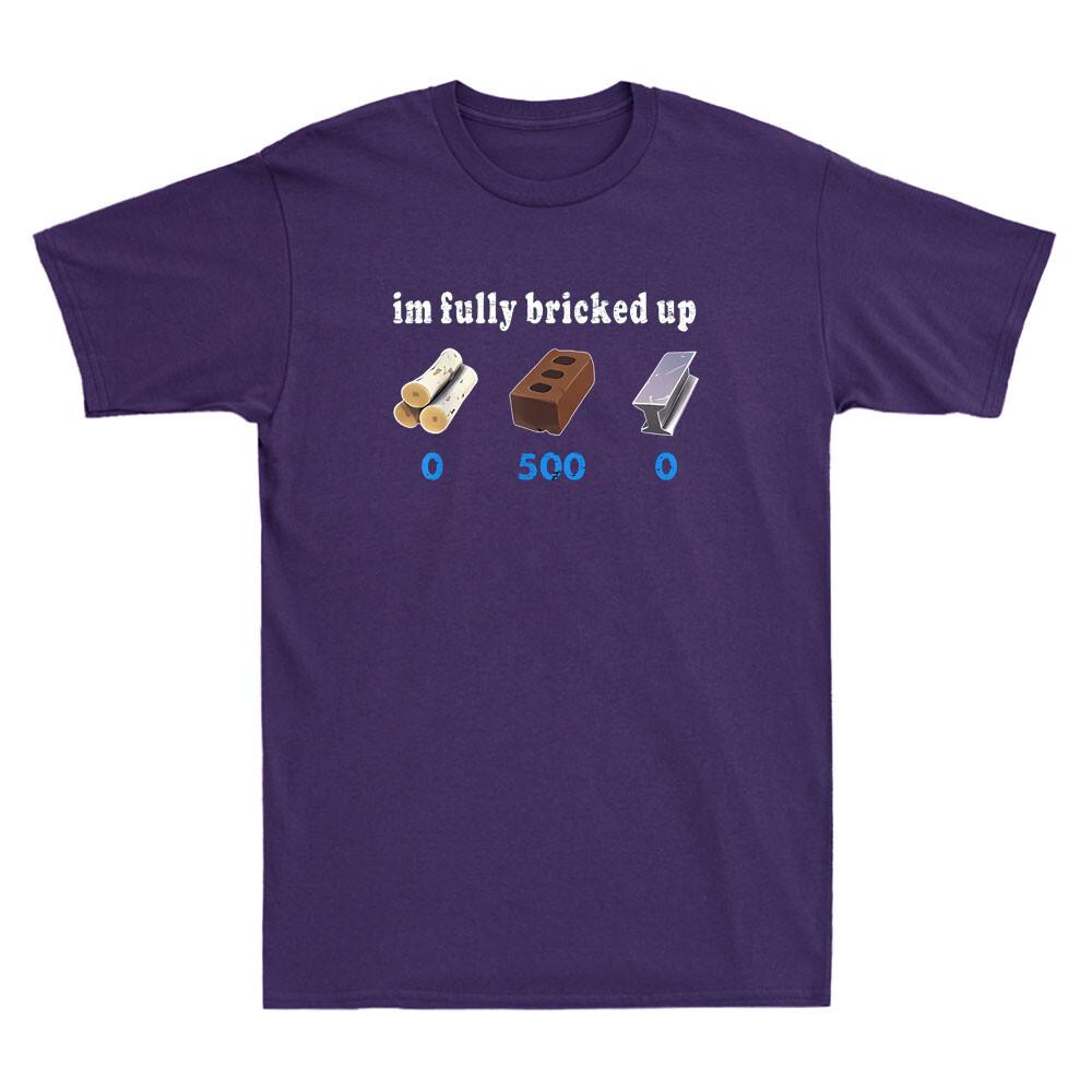 Im Fully Bricked Up Funny Graphic Quote Joke Vintage Unisexs Short Sleeve Tshirt
