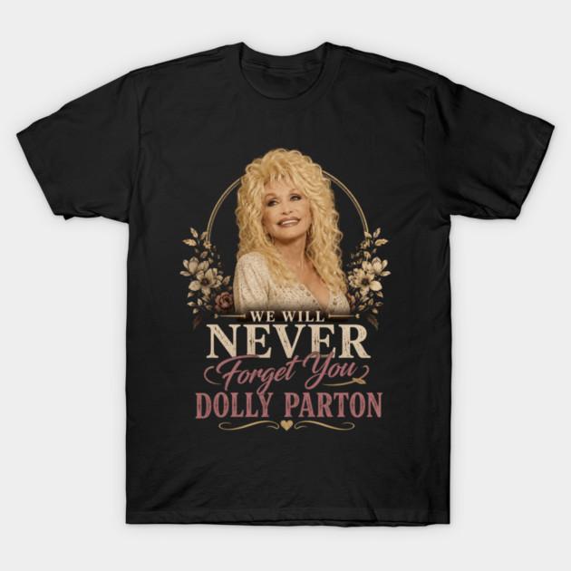 Dolly Parton Memorial Shirt We Will Never Forget You Black Tribute Tee Legend