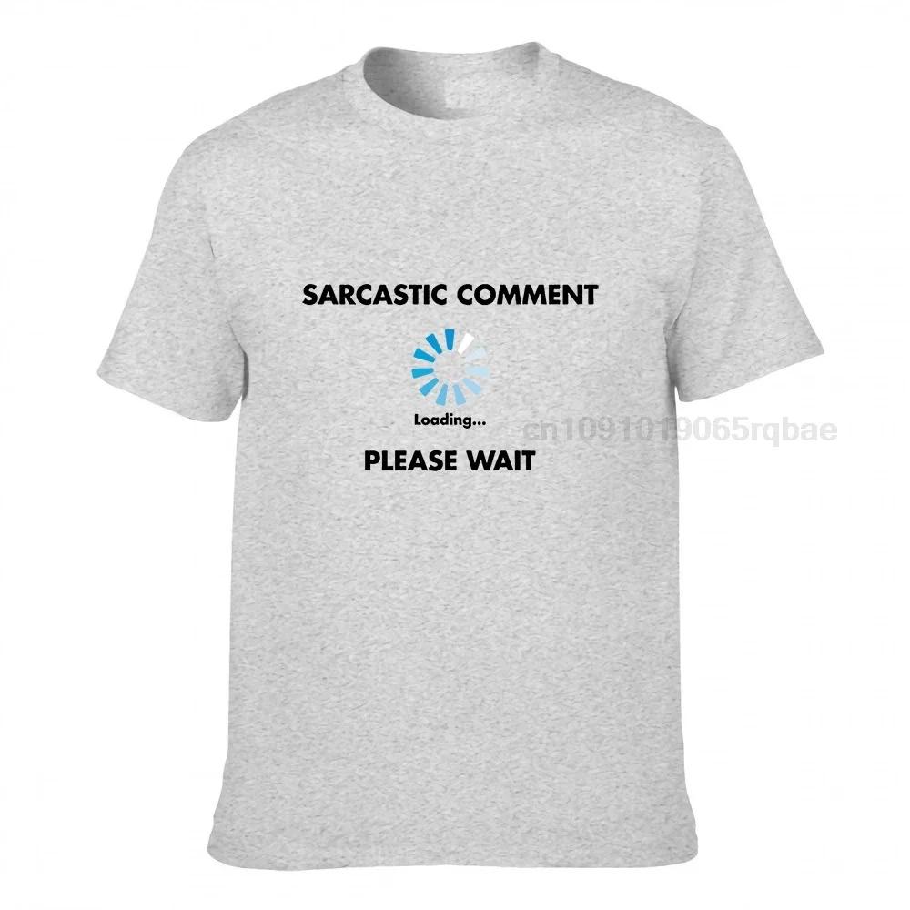 Graphic Tshirt For Unisex Sarcastic Comunisext Loading Geek Tshirt 100 Cotton Novelty Sarcasm Humor Unisexs Very Funny T Shirt