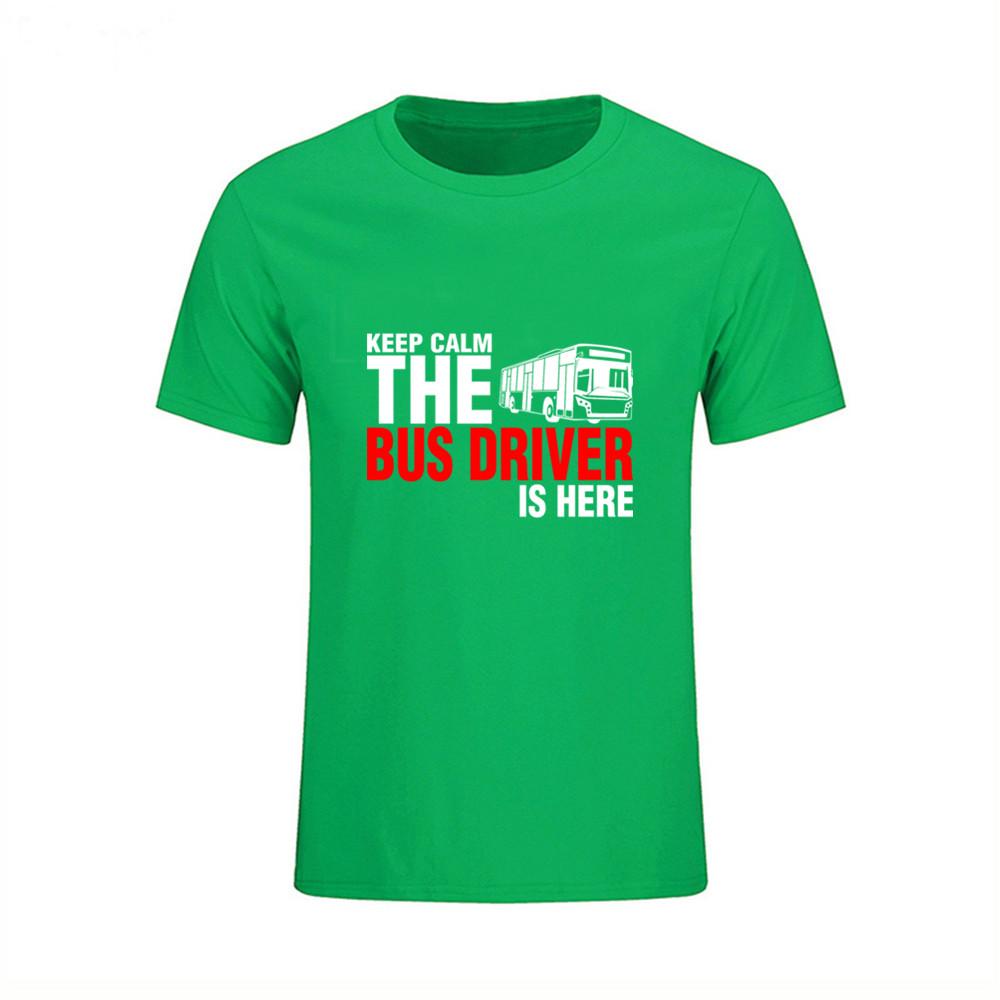 Men T Shirts Male Keep Calm The Bus Driver Is Here Short Sleeve Tee Tshirt