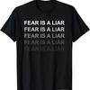 Fear Is a Liar T-Shirt