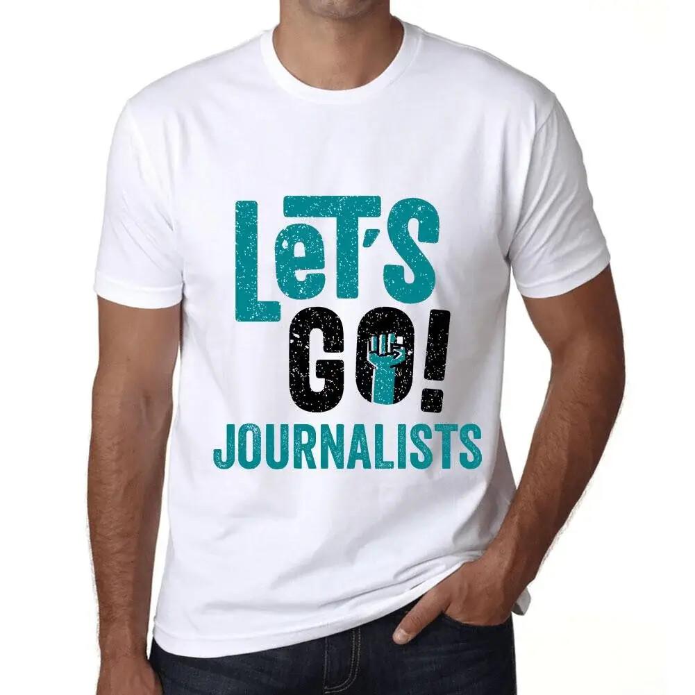 

Heren Grafisch T-Shirt Laten we gaan journalisten – Let s Go Journalists S