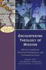 The Encountering Theology of Mission - Biblical Foundations, Historical Developments, and Contemporary Issues Book