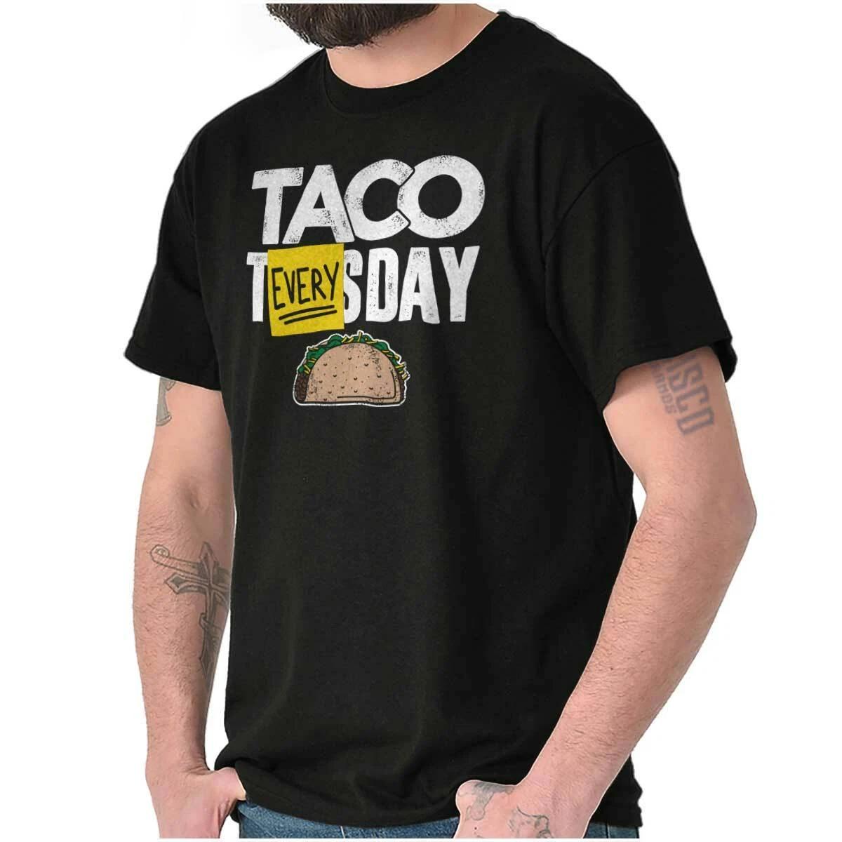 Funny Mexican Food Taco Tuesday Everyday Womens or Mens Crewneck T Shirt Tee M