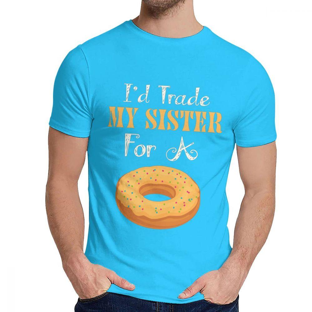 Man Tee Shirt Trade My Sister For A Donut Food Pure Cotton Novelty Round Neck Vintage