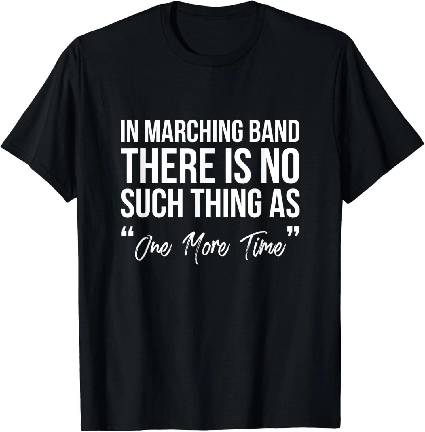 Marching Band Funny One More Time Band Gift Unisex T-Shirt S