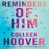 Reminders of Him by Colleen Hoover Paperback Book 9781542025607