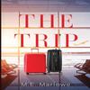 The Trip by M.E. Marlowe Paperback Book 9781837942763