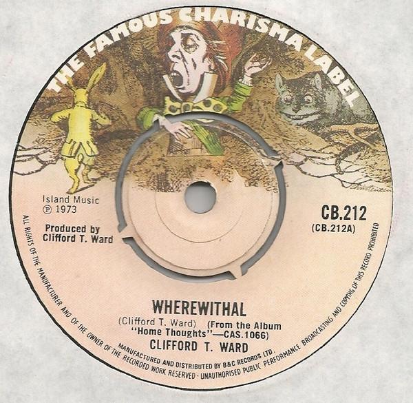 

7inch Record CLIFFORD T. WARD Wherewithal CB212 Charisma 1973 UK Pop Used