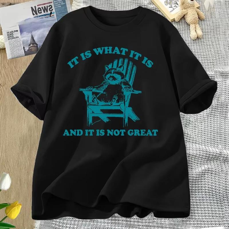 

It Is What It Is and It Is Not Great Funny Raccoon T Shirt Women Trash Panda Opossum Graphic Tshirts Short Sleeve Tees 4XL