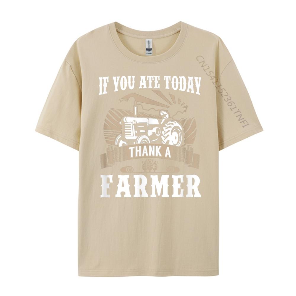 Farmer If You Ate Today Farming Tractor Funny Shirt Cotton T Shirt Men Tops  Tees Graphic Cotton Streetwear Short Sleeve