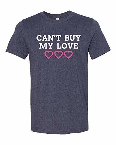 

Can t Buy My Love Adult Short Sleeve Jersey Tee Shirt Midnight XL