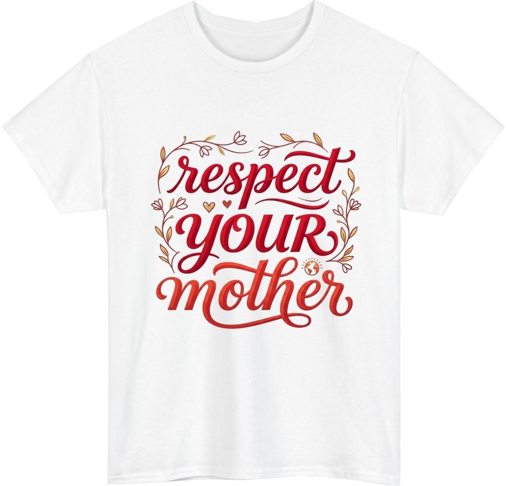 Respect Your Mother TShirt Mothers Day Tee Birthday Gift Surprise Tee Top S