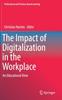 The The Impact of Digitalization In the Workplace : An Educational View : 21 Book