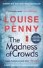 The Madness of Crowds by Louise Penny Paperback Book 9781529379426