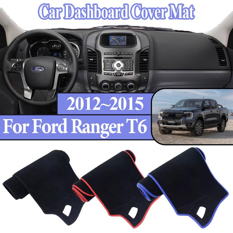 For Ford Ranger T6 P375 2012 2013 2014 2015 Car Dashboard Dashmat Anti-sun Center Console Dash Avoid Light Mat Auto Accessorie