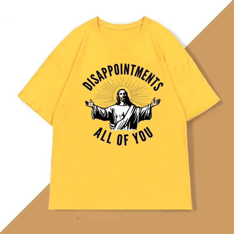 

DisappointUnisexts All of You T-Shirts Jesus Meme Funny Tshirt Harajuku Cotton Short Sleeve Tee Breathable T Shirt WOMEN Clothes 4XL