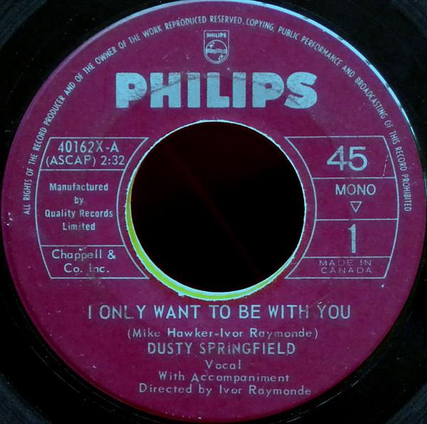 

7inch Record DUSTY SPRINGFIELD - I Only Want To Be With You 40162X Philips 1963 Canada Soul/Funk Used