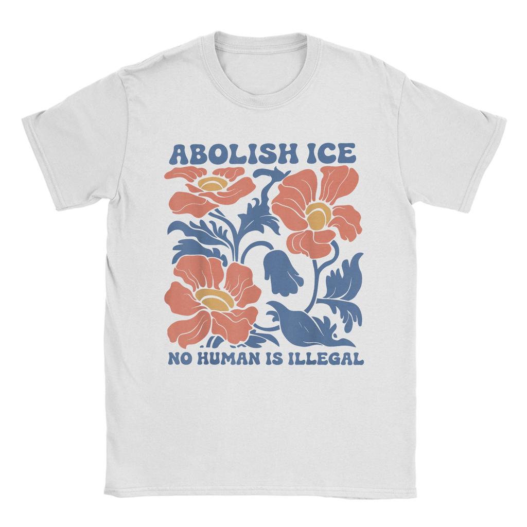 Funny Abolish Ice No HuUnisex is Illegal TShirts Unisex Round Neck 100 Cotton T Shirts Short Sleeve Tees Gift Idea Clothing