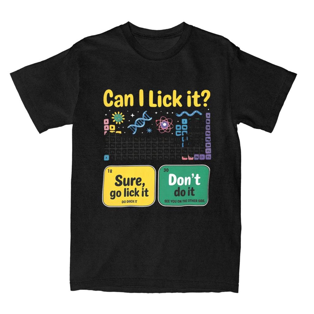 Can I Lick It Chemistry T Shirt Men Women Cotton Awesome T-Shirt O Neck Periodic Table Tee Shirt Short Sleeve Clothing Plus Size