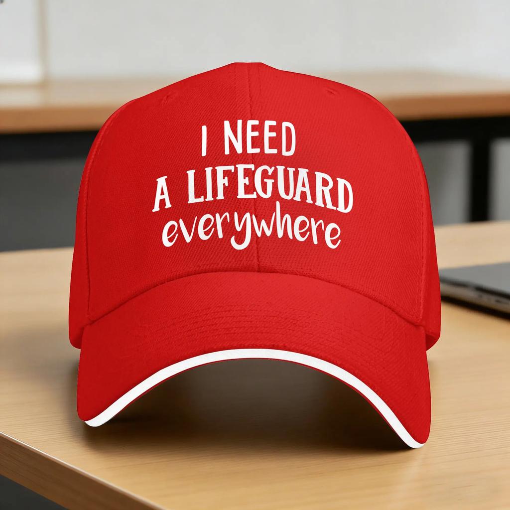 I Need a Lifeguard Everywhere Funny Saying Humor Baseball Cap Classic Trucker Hat Summer Unisex Outdoor Sport Baseball Caps