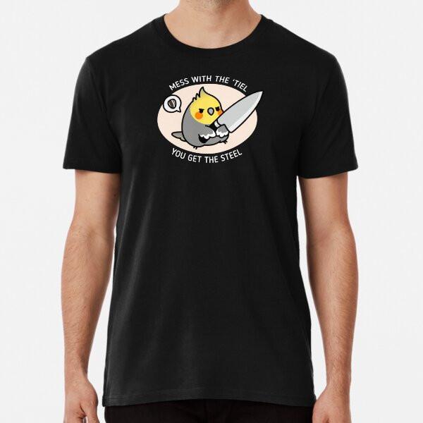 

MESS WITH TIEL YOU GET THE STEEL T-Shirt S-5XL Best T-Shirt L