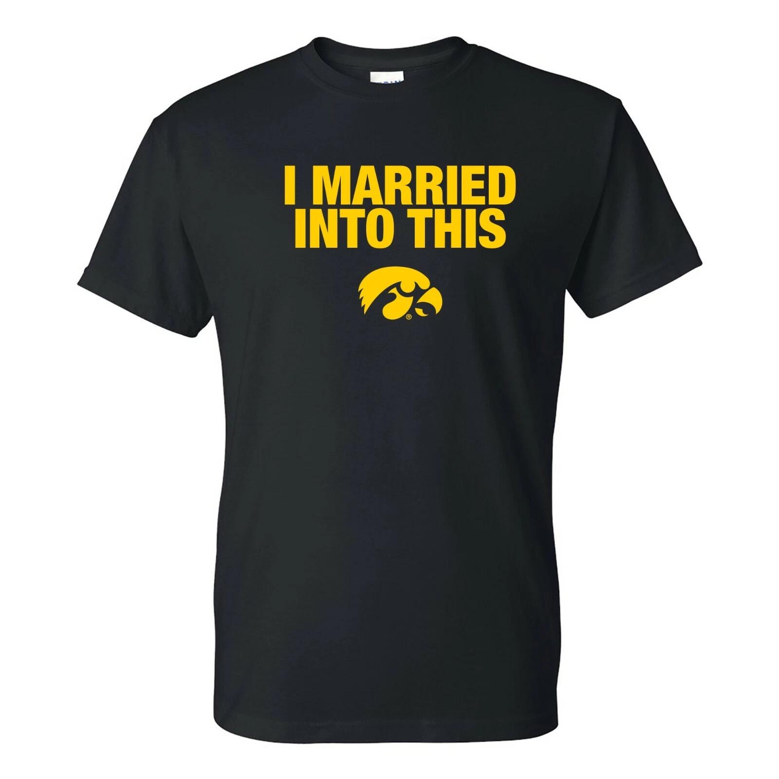 Iowa Hawkeyes I Married Into This T-Shirt - Black 3XL