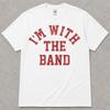 I'm With The Band Vintage Distressed Graphic T-Shirt Funny Music Lover Tee Unisex T-Shirt