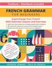 Libro French Grammar for Beginners Textbook + Workbook Included : Supercharge Your French With Essential Lessons and Exercises