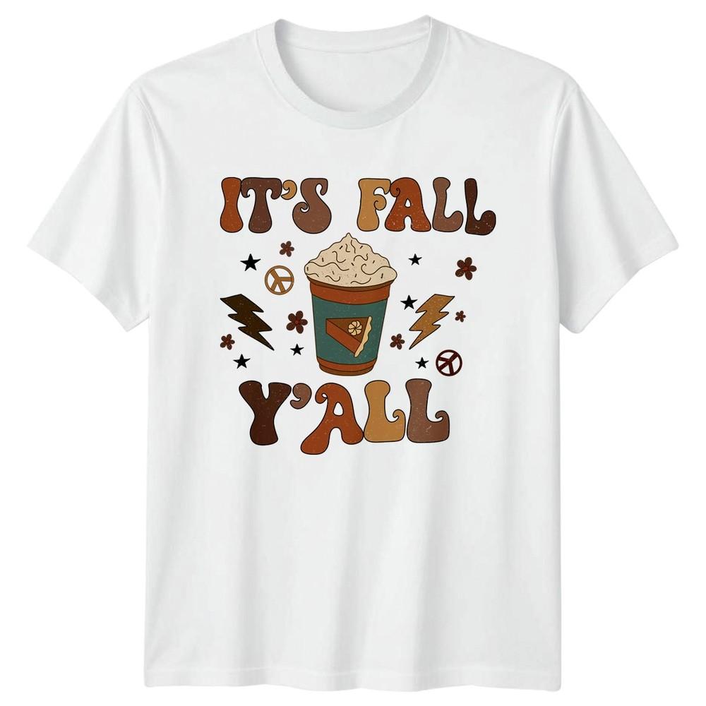 Its Fall Yall Unisexs TShirt Pumpkin Spice Coffee Autumn Thanksgiving Gift S