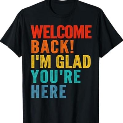 Happy Welcome Back Im Glad Youre Here For Kid T Shirt