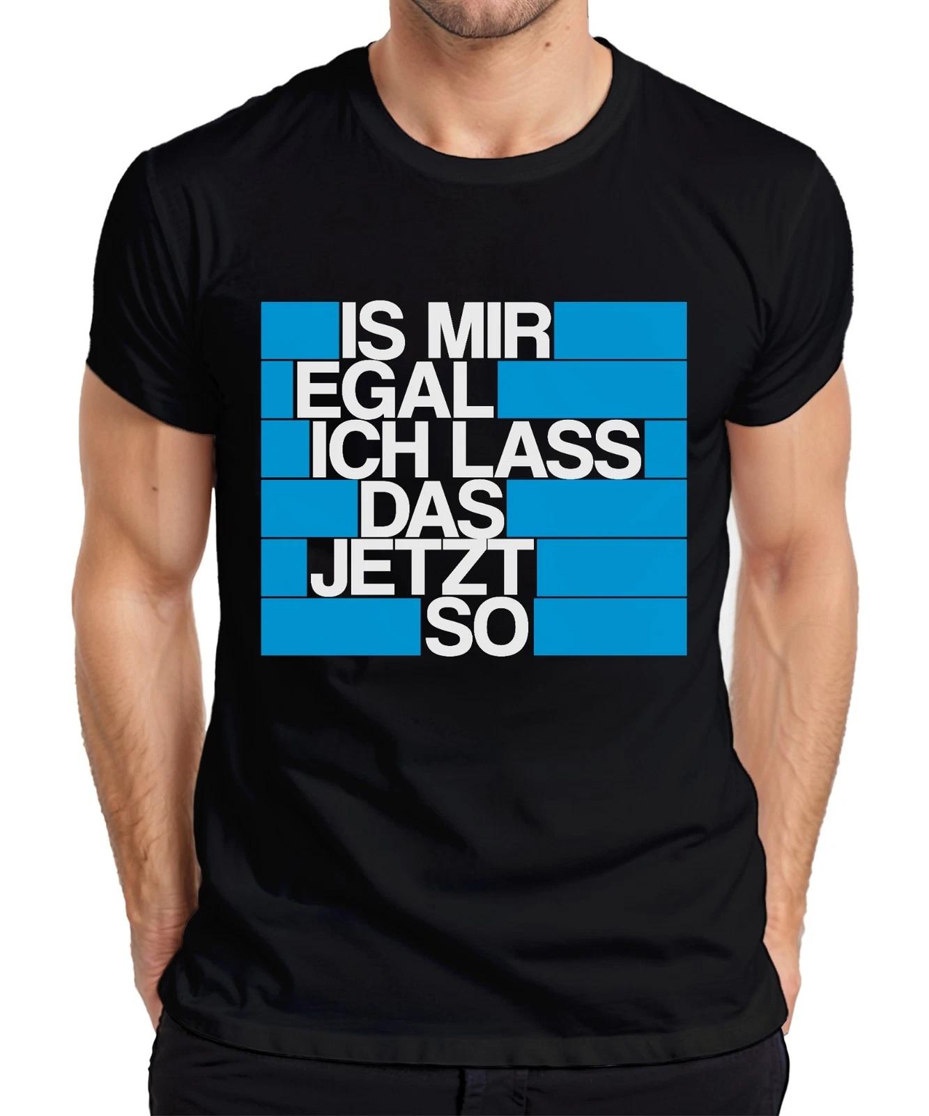 Ist mir egal ich lass das jetzt so Lustig Spruch Statement Frech Herren T-Shirt XXXL