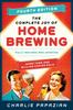 The The Complete Joy of Homebrewing Fourth Edition : Fully Revised and Updated Book