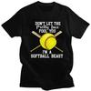 Custom Dont Let The Pretty Face Fool You Im A Softball Beast T Shirt Men Short Sleeve Tee Tops Pure Cotton Slim Fit Tshirts
